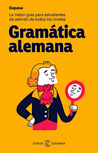 Gramática alemana: La mejor guía para estudiantes de alemán de todos los niveles (Espasa Idiomas) von Espasa