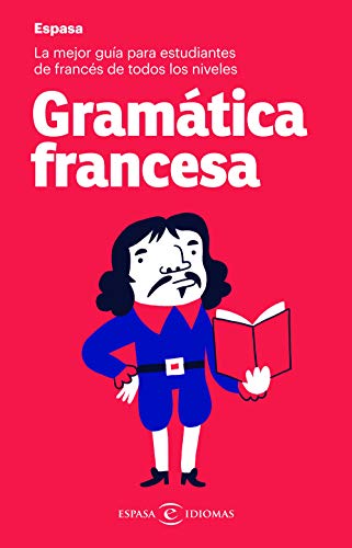 Gramática francesa: La mejor guía para estudiantes de francés de todos los niveles (Espasa Idiomas) von Espasa