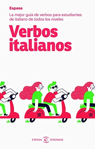 Verbos italianos: La mejor guía de verbos para estudiantes de italiano de todos los niveles (Espasa Idiomas) von Espasa