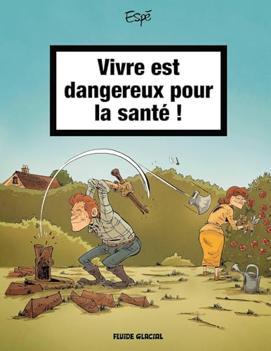 Vivre est dangereux pour la santé - tome 01