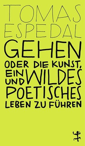 Gehen: oder die Kunst, ein wildes und poetisches Leben zu führen (MSB Paperback) von Matthes & Seitz Verlag
