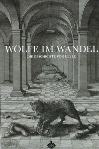 Wölfe im Wandel: Die Geschichte von Ulver von Index Verlag