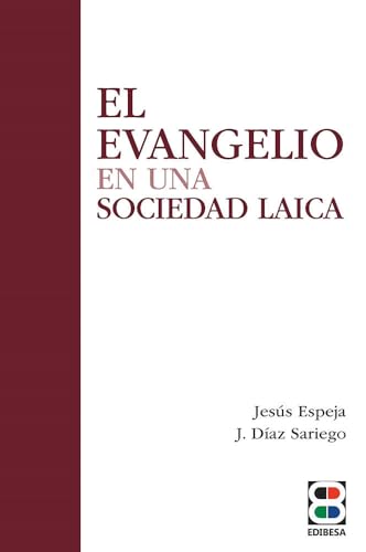 El Evangelio en una sociedad laica (Espiritualidad. Teología) von EDIBESA