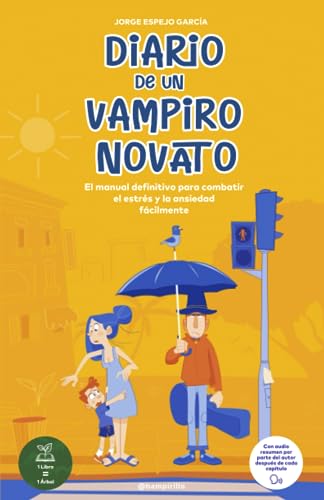 DIARIO DE UN VAMPIRO NOVATO: El manual definitivo para combatir el estrés y la ansiedad fácilmente