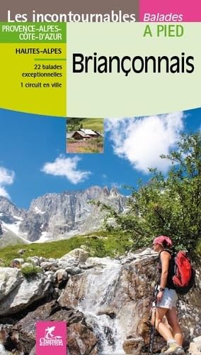 Briançonnais à pied Hautes-Alpes (Incontournables à pied) von Chamina edition