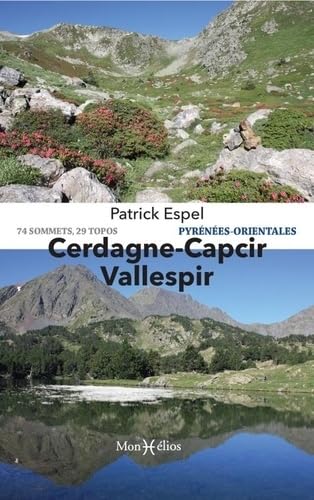 Cerdagne-Capcir-Vallespir: 74 sommets, 29 topos Pyrénées-Orientales von MONHELIOS