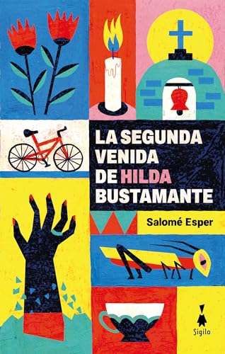 La segunda venida de Hilda Bustamante La segunda venida de Hilda Bustamante von Sigilo Editorial