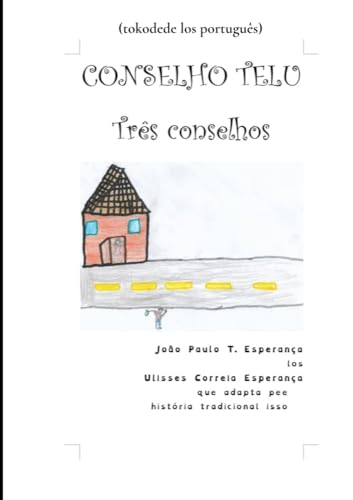 Conselho telu / Três conselhos: (tokodede los português) von Magar-Lelo - Edições e Traduções