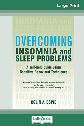 Overcoming Insomnia and Sleep Problems: A self-help guide using Cognitive Behavioral Techniques (16pt Large Print Edition) von ReadHowYouWant