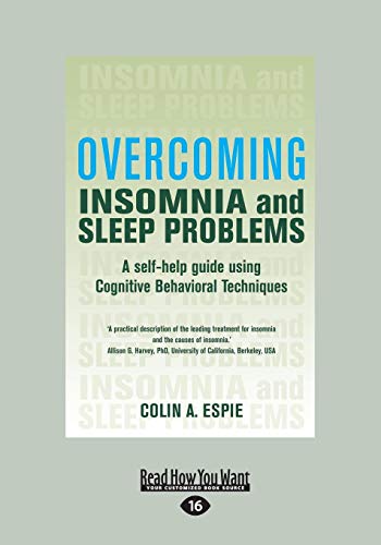 Overcoming Insomnia and Sleep Problems: A self-help guide using Cognitive Behavioral Techniques von ReadHowYouWant