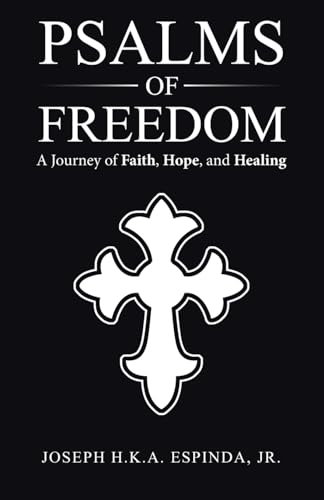 Psalms of Freedom: A Journey of Faith, Hope, and Healing