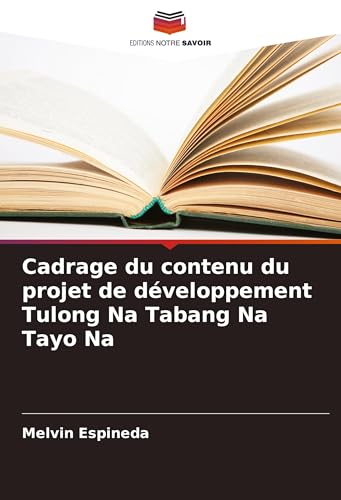 Cadrage du contenu du projet de développement Tulong Na Tabang Na Tayo Na von Editions Notre Savoir