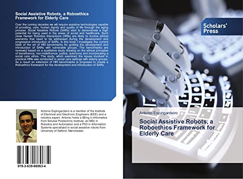 Social Assistive Robots, a Roboethics Framework for Elderly Care von VDM Verlag