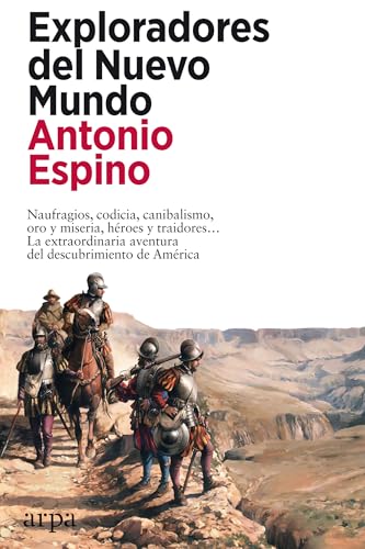 Exploradores del Nuevo Mundo (Historia) von Arpa Editores