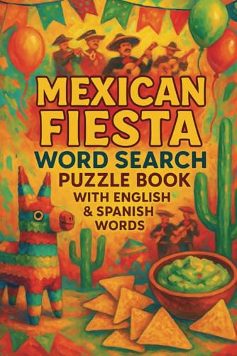 Mexican Fiesta Word Search Puzzle Book: Fun Word Searches in English & Spanish with Easy to Read Print about Mexican Fiestas, Mexican Culture, and ... for Vacations, Holidays, & Free Times von Independently published