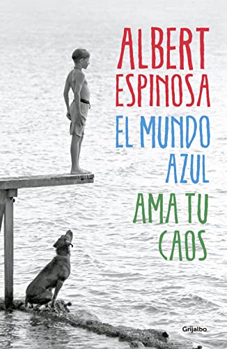 El mundo azul : ama tu caos (Albert Espinosa) von GRIJALBO