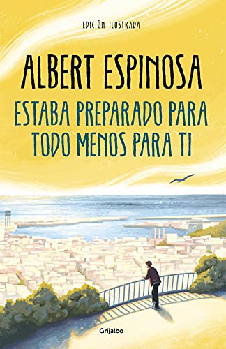 Estaba preparado para todo menos para ti (Albert Espinosa) von Grijalbo