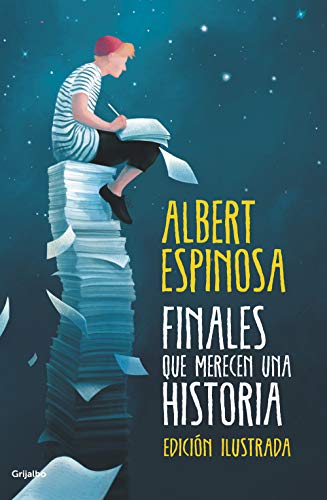 Finales que merecen una historia / Endings that Deserve a Story: Lo que perdimos en el fuego renacerá en las cenizas (Albert Espinosa)