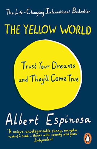 The Yellow World: Trust Your Dreams and They'll Come True The Yellow World: Trust Your Dreams and They'll Come True