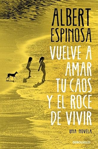 Vuelve a amar tu caos y el roce de vivir (Best Seller) von DEBOLSILLO
