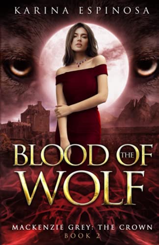 Blood of the Wolf: The Crown (Mackenzie Grey, Band 11)