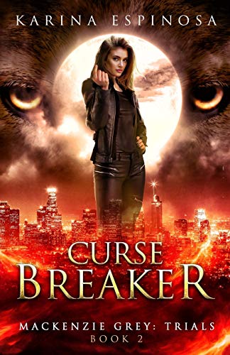 Curse Breaker: A New Adult Urban Fantasy (Mackenzie Grey, Band 6)