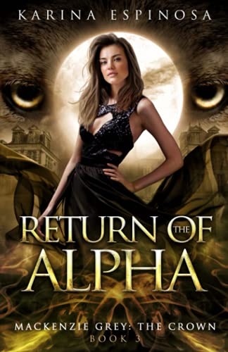Return of the Alpha: The Crown (Mackenzie Grey, Band 12)