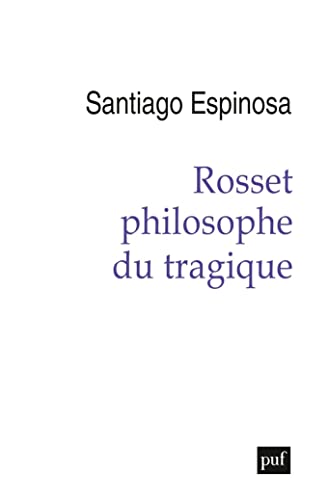 Rosset, philosophe du tragique von PUF