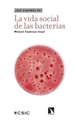 La vida social de las bacterias (¿QUÉ SABEMOS DE?, Band 162) von Los Libros de la Catarata