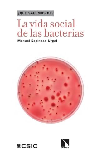 La vida social de las bacterias (¿Qué sabemos de?, Band 162) von Consejo Superior de Investigaciones Científicas