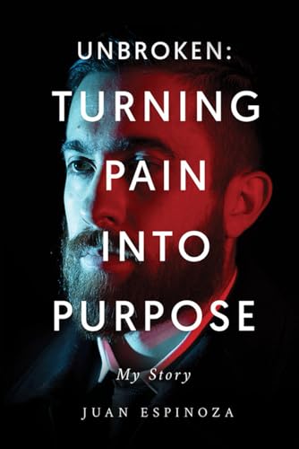 Unbroken: Turning Pain Into Purpose: My Story von Independently published