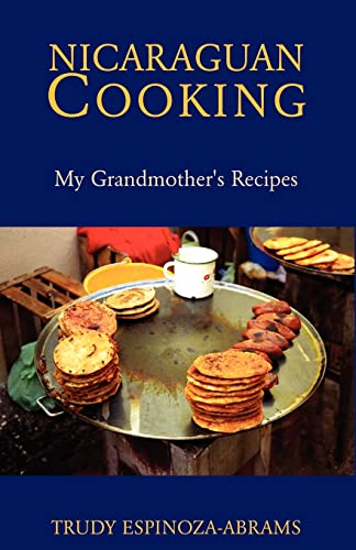 Nicaraguan Cooking: My Grandmother's Recipes