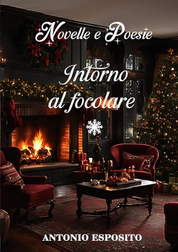 Novelle e Poesie intorno al focolare von Independently published