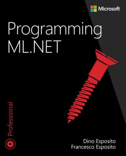 Programming ML.NET (Developer Reference) von Microsoft Press