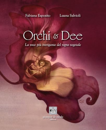 Orchi e dee. La voce più intrigante del regno vegetale Orchi e dee. La voce più intrigante del regno vegetale von Giuseppe De Nicola