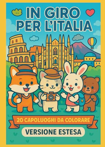 In giro per l'Italia - Versione estesa: 20 capoluoghi da colorare von Independently published
