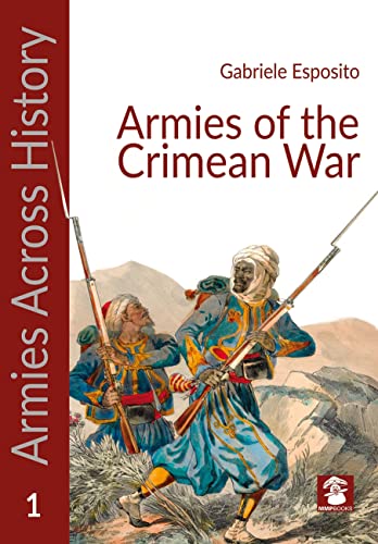 Armies of the Crimean War (Armies Across History, 1)