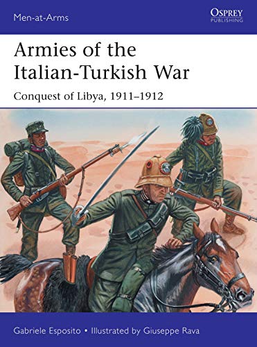 Armies of the Italian-Turkish War: Conquest of Libya, 1911–1912 (Men-at-Arms) von Osprey Publishing