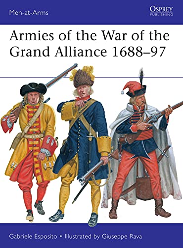 Armies of the War of the Grand Alliance 1688–97 (Men-at-Arms)