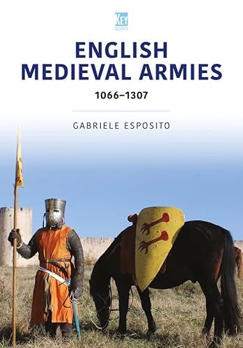 English Medieval Armies: 1066-1337 (Historic Armies, 1) von Key Publishing Ltd