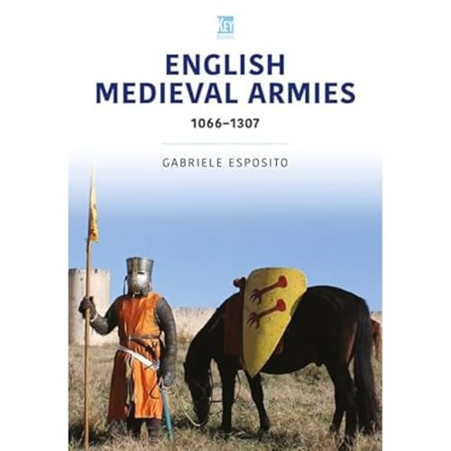 English Medieval Armies: 1066-1337 (Historic Armies, 1) von Key Publishing Ltd