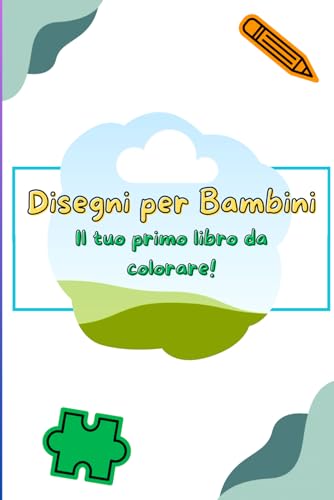 Il mio primo libro da colorare: Scopri il mondo con fantasia e colori! Il mio primo libro da colorare: Scopri il mondo con fantasia e colori! von Independently published