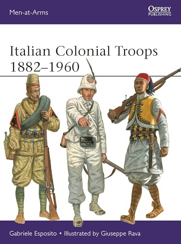 Italian Colonial Troops 1882–1960 (Men-at-Arms)