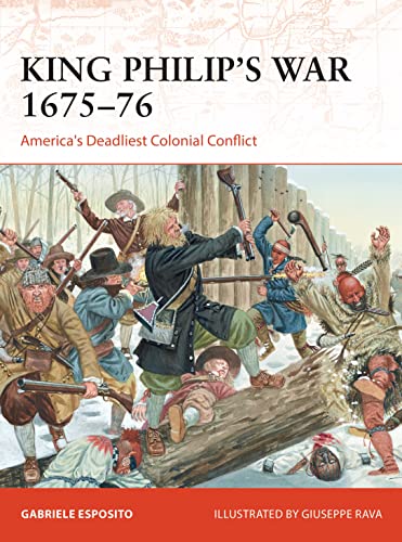 King Philip's War 1675–76: America's Deadliest Colonial Conflict (Campaign) von Osprey Publishing (UK)