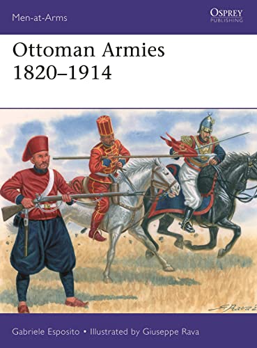 Ottoman Armies 1820–1914 (Men-at-Arms, Band 551)