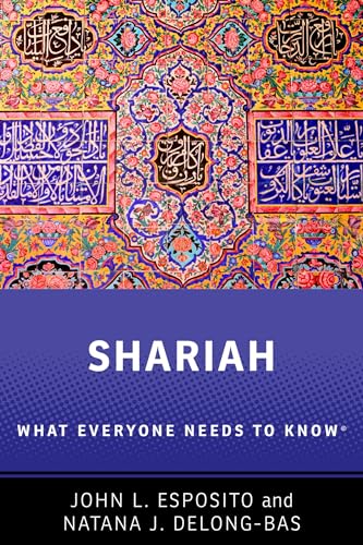 Shariah: What Everyone Needs to Know® von Oxford University Press, USA