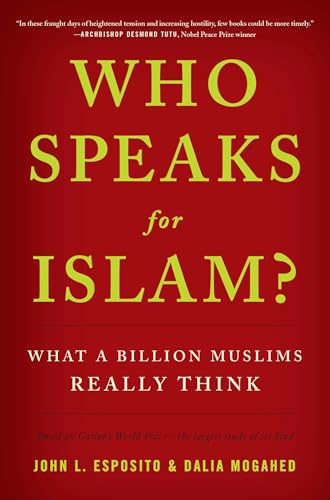 Who Speaks for Islam?: What a Billion Muslims Really Think Who Speaks for Islam?: What a Billion Muslims Really Think von Gallup Press