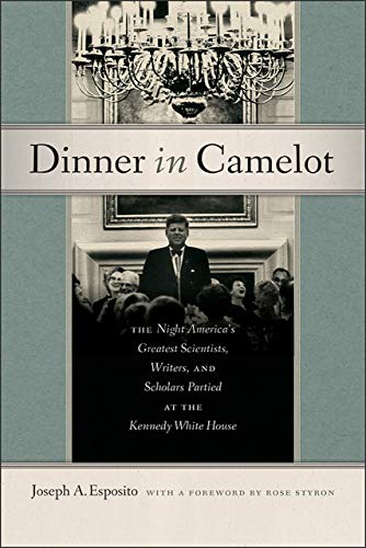 Dinner in Camelot: The Night America's Greatest Scientists, Writers, and Scholars Partied at the Kennedy White House von Foreedge