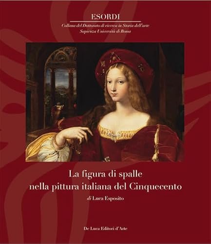 La figura di spalle nella pittura italiana del Cinquecento (Esordi) von De Luca Editori d'Arte