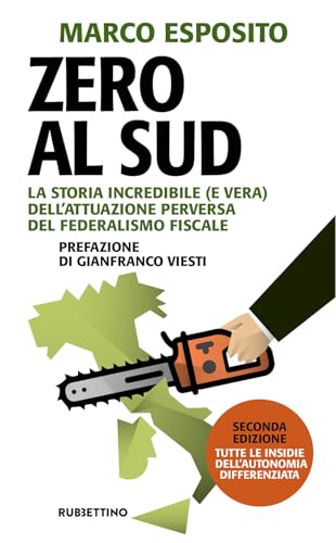 Zero al Sud. La storia incredibile (e vera) dell'attuazione perversa del federalismo fiscale. Nuova ediz. (Problemi aperti) von Rubbettino